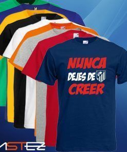 Camiseta Nunca dejes de creer