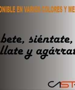 Adhesivo Súbete, siéntate, callate