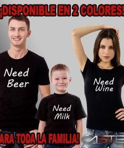 Camiseta Familia Need Beer Wine Milk