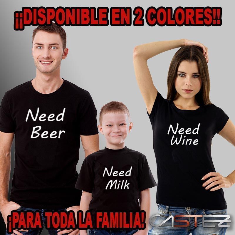 Camiseta Familia Need Beer Wine Milk