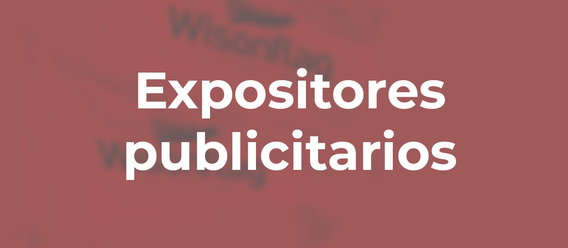 Expositores publicitarios | CASTEZ Expositores publicitarios